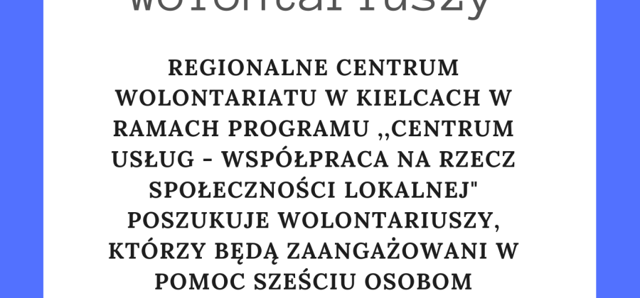 Regionalne Centrum Wolontariatu w Kielcach poszukuje wolontariuszy w Gminie Bodzentyn