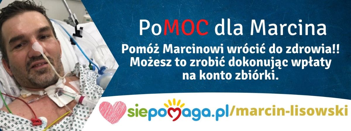 Marcin Lisowski potrzebuje naszej pomocy