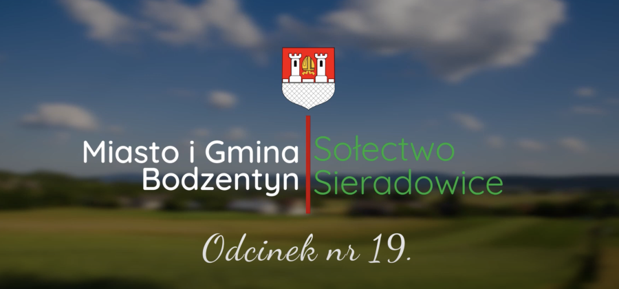 "Biegiem" Poznajemy Gminę Bodzentyn - Odc. nr 17 i 18. - Celiny i Podgórze