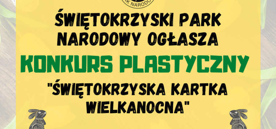 "Świętokrzyska Kartka WIlekanocna" - konkurs plastyczny ŚPN