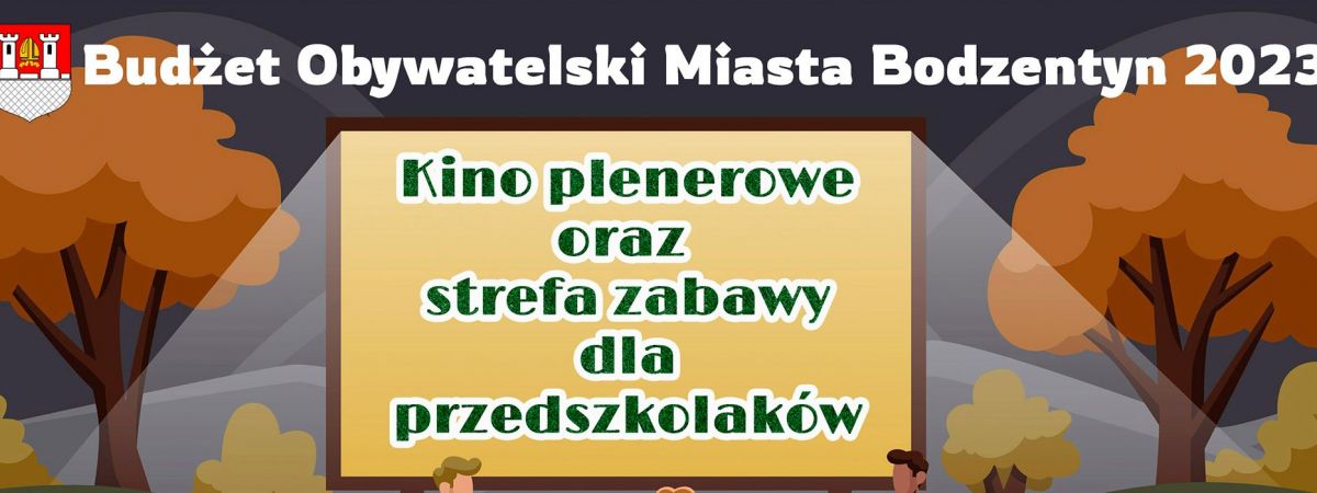  Budżet Obywatelski Miasta Bodzentyn 2023 - Projekt nr 1 Kino Plenerowe