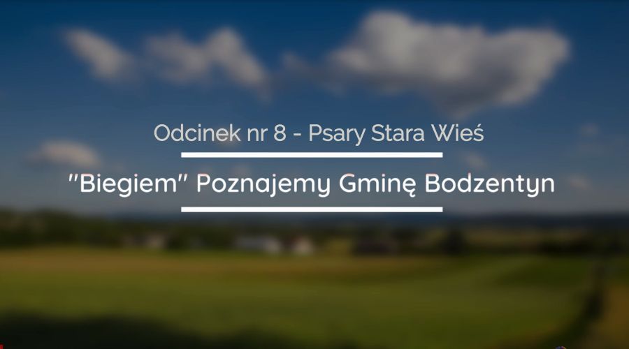 Biegiem poznajemy Gminę Bodzentyn Psary Stara Wieś