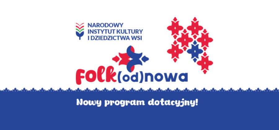 Rusza nowy program dotacyjny NIKiDW – Folk(od)nowa - nawet 20 tyś. zł dla dla KGW i OSP