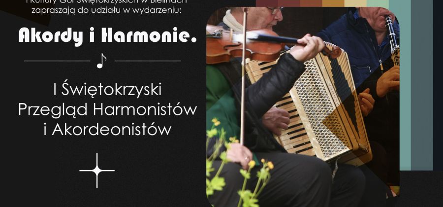 Akordy i Harmonie – I Świętokrzyski Przegląd Harmonistów i Akordeonistów w Bodzentynie