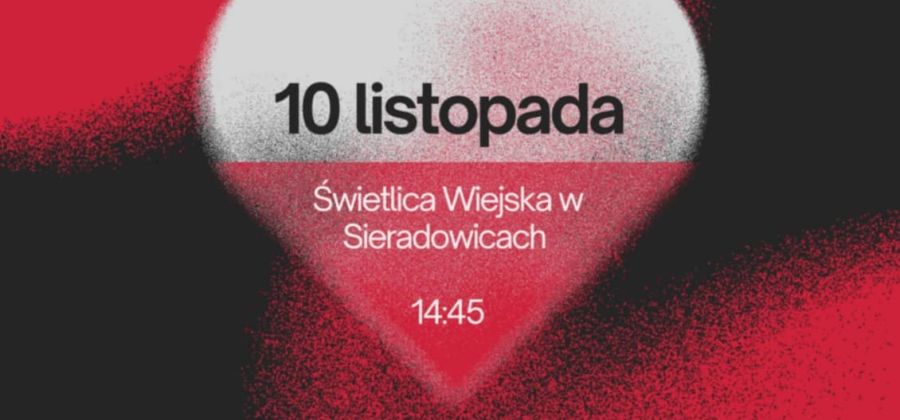 Zapraszamy na Obchody Święta Niepodległości w Sieradowicach