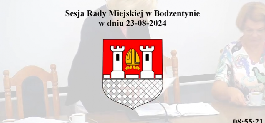 Nadzwyczajna sesja Rady Miejskiej w Bodzentynie z dnia 23 sierpnia 2024 r.