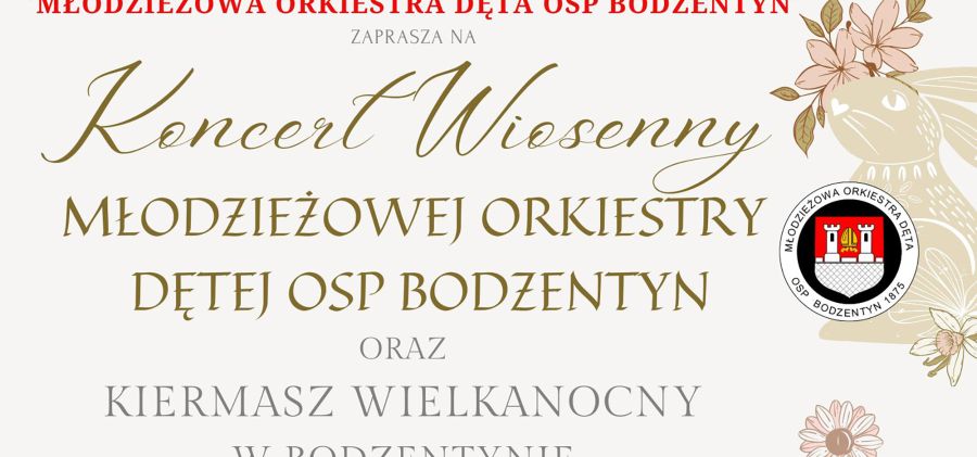 Młodzieżowa Orkiestra Dęta OSP Bodzentyn zaprasza na Koncert Wiosenny i Kiermasz Wielkanocny!