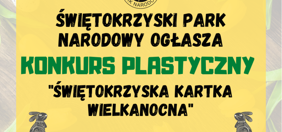 "Świętokrzyska Kartka WIlekanocna" - konkurs plastyczny ŚPN