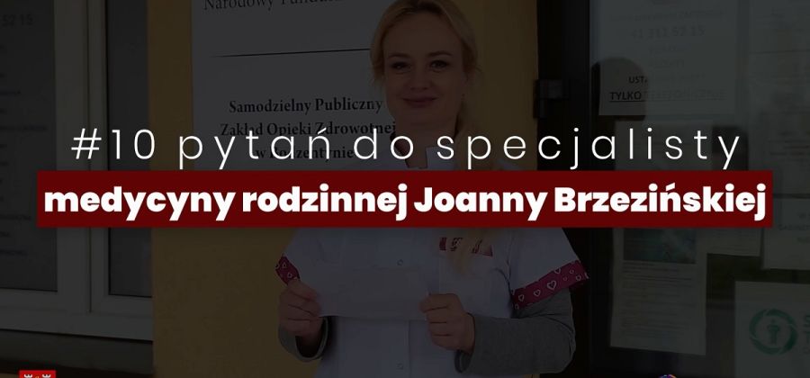 10 pytań do lek. med. Joanny Brzezińskiej